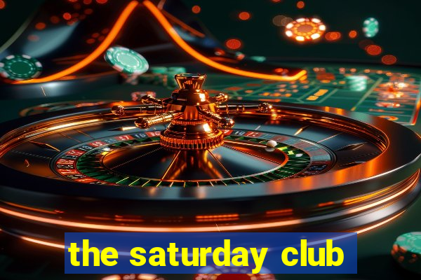 the saturday club