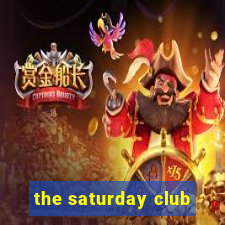 the saturday club