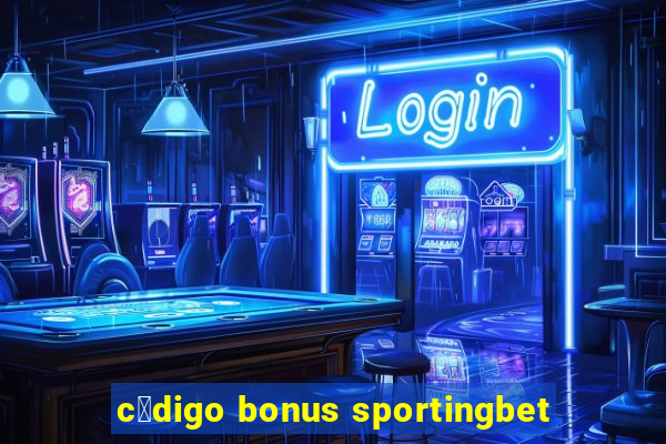 c贸digo bonus sportingbet