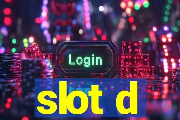 slot d