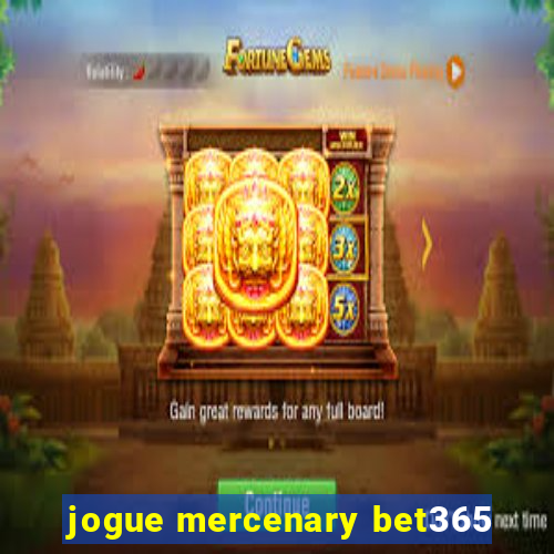 jogue mercenary bet365