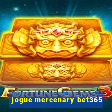 jogue mercenary bet365