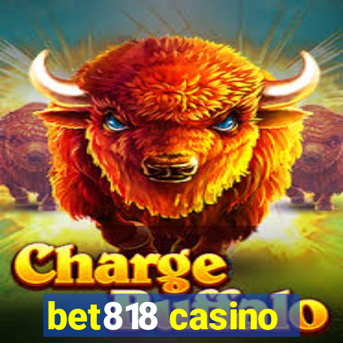 bet818 casino