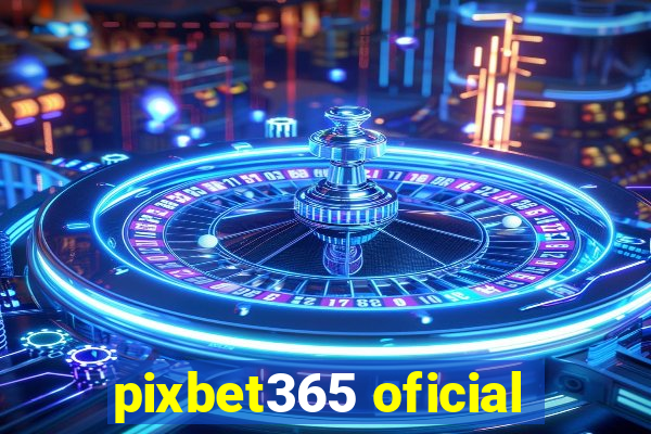 pixbet365 oficial