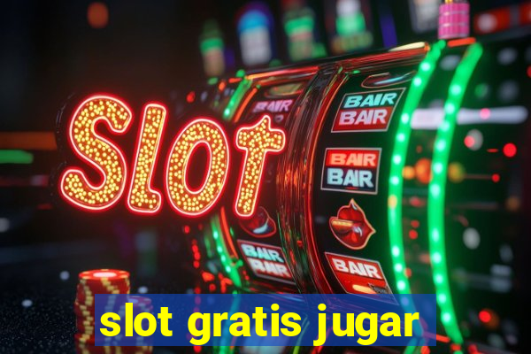 slot gratis jugar