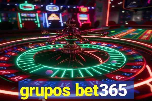 grupos bet365