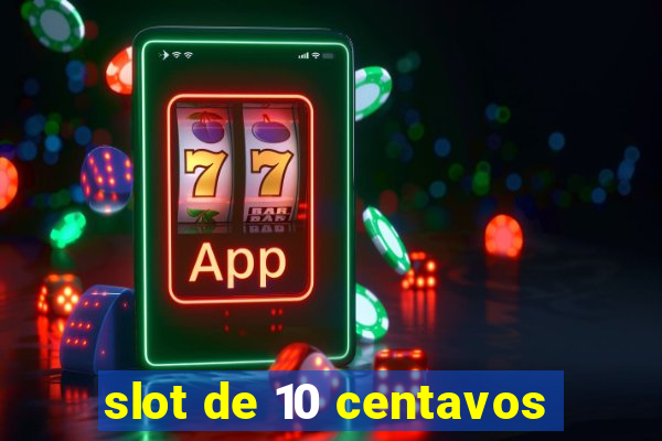 slot de 10 centavos