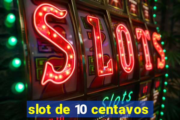 slot de 10 centavos