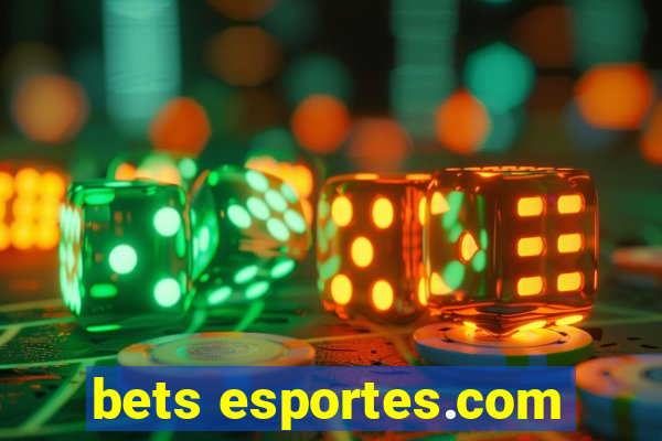 bets esportes.com