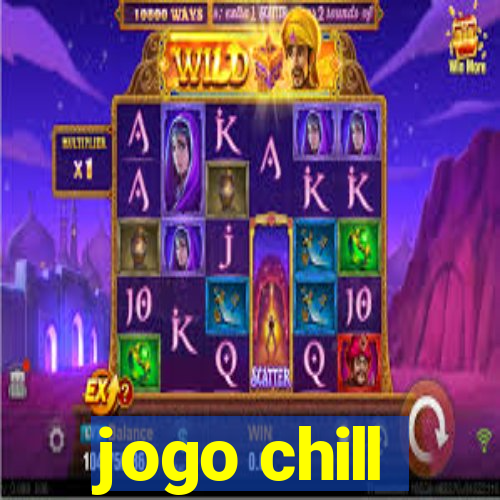 jogo chill