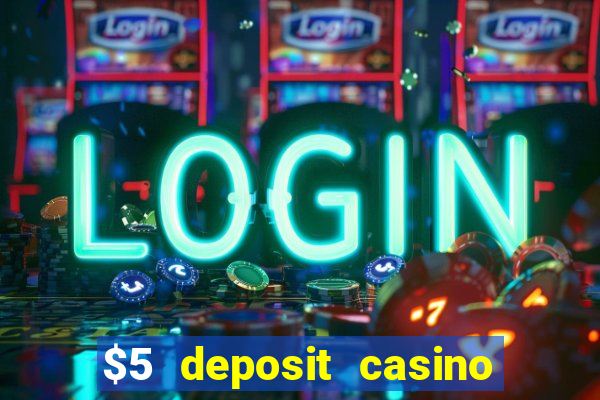 $5 deposit casino nz 2021