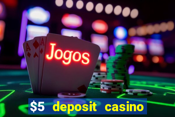 $5 deposit casino nz 2021