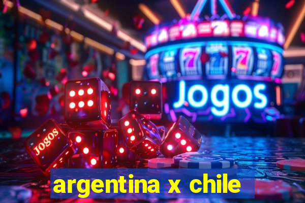 argentina x chile