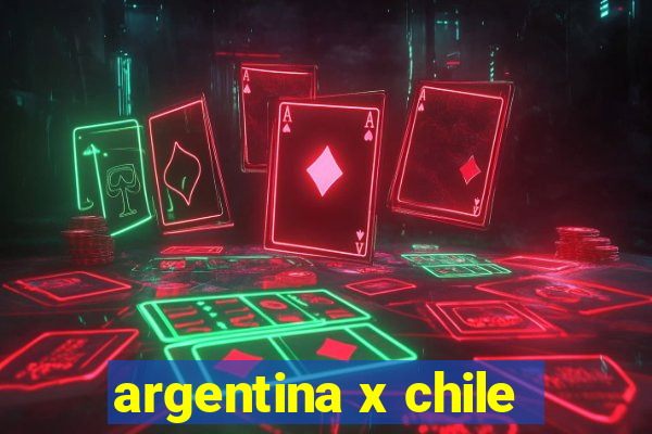 argentina x chile