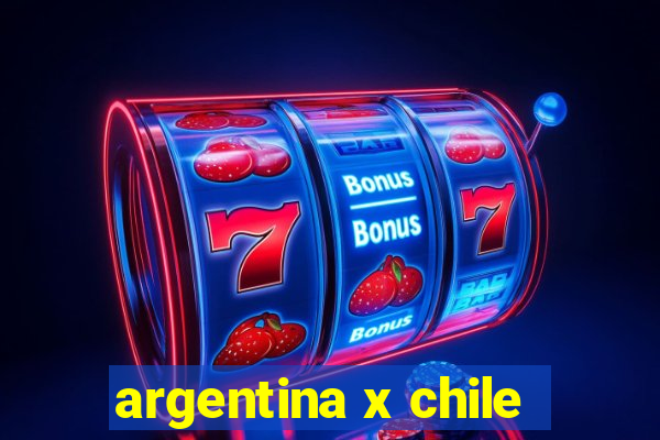 argentina x chile