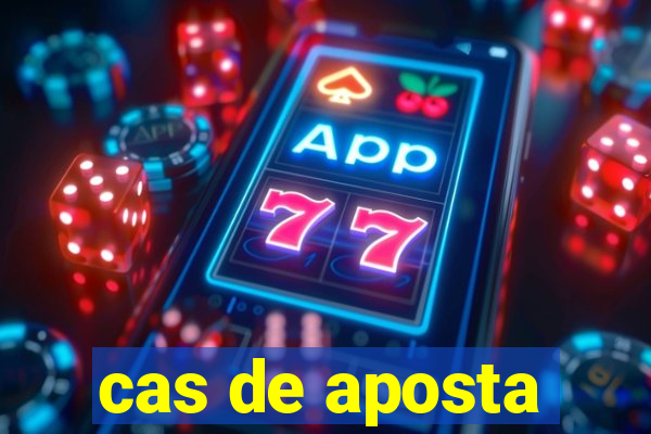 cas de aposta