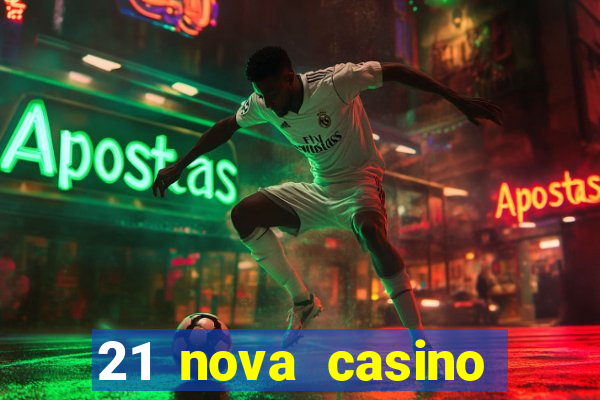 21 nova casino free download