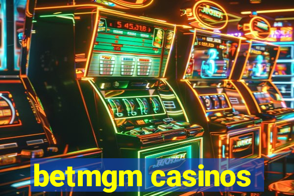 betmgm casinos