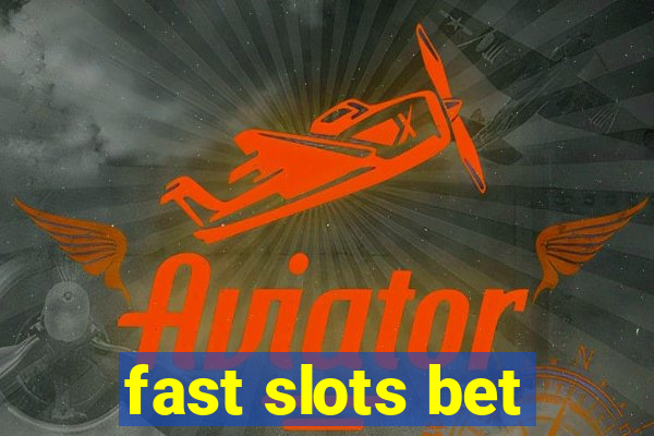 fast slots bet