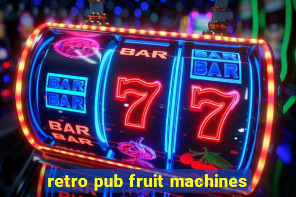 retro pub fruit machines