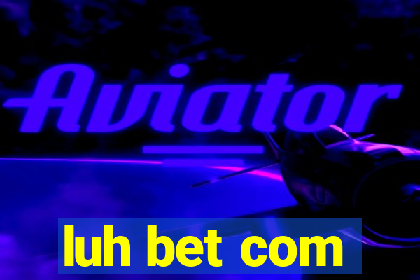 luh bet com