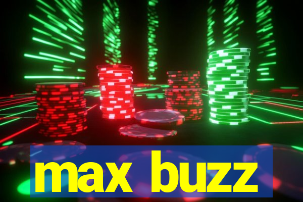 max buzz