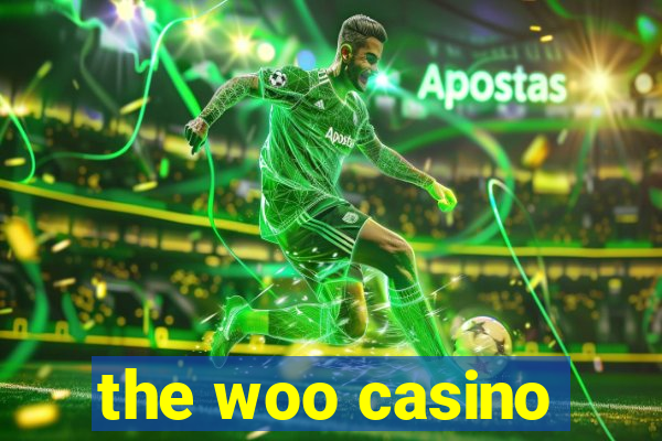 the woo casino