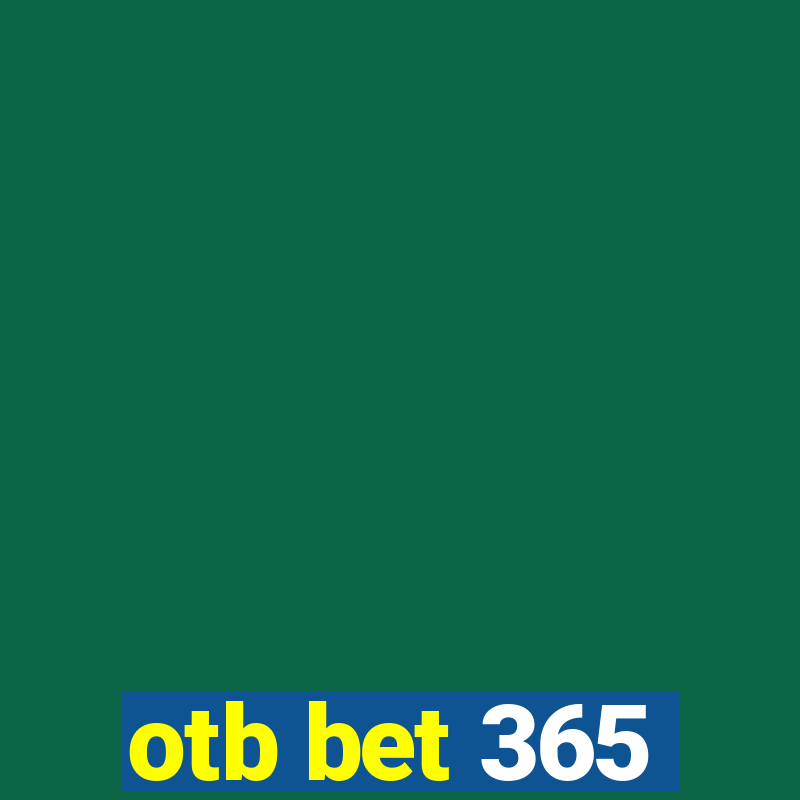 otb bet 365