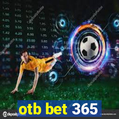 otb bet 365