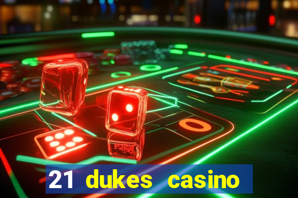 21 dukes casino bonus code