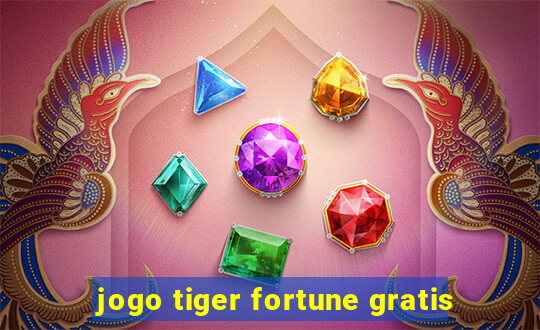 jogo tiger fortune gratis