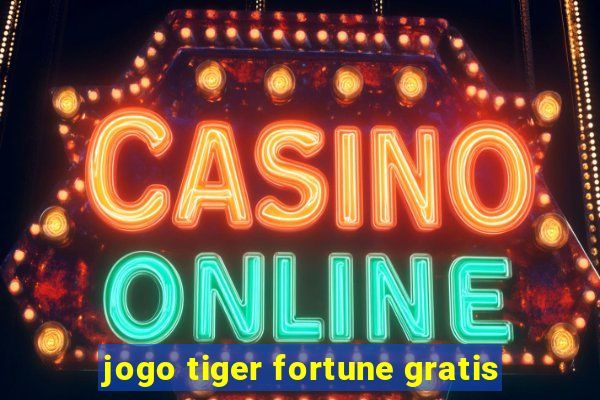 jogo tiger fortune gratis