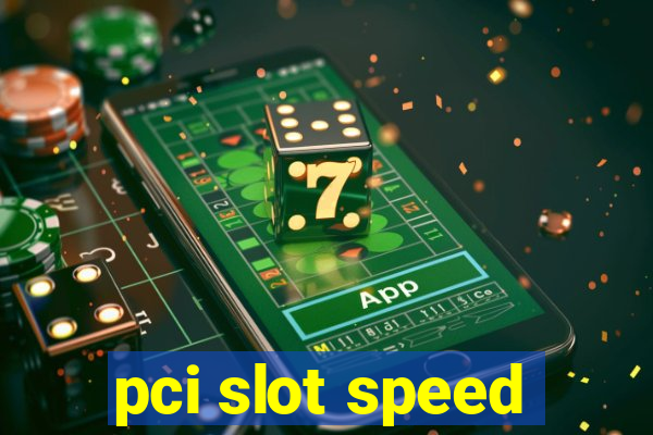 pci slot speed