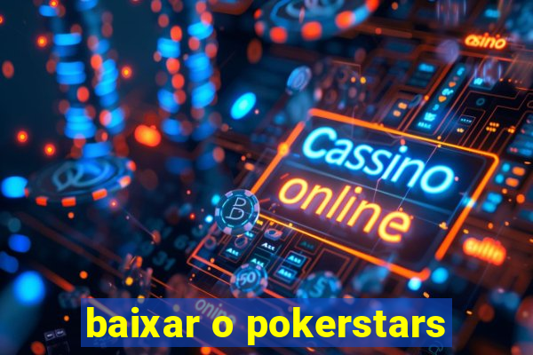 baixar o pokerstars