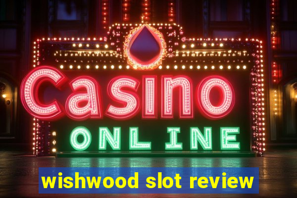 wishwood slot review