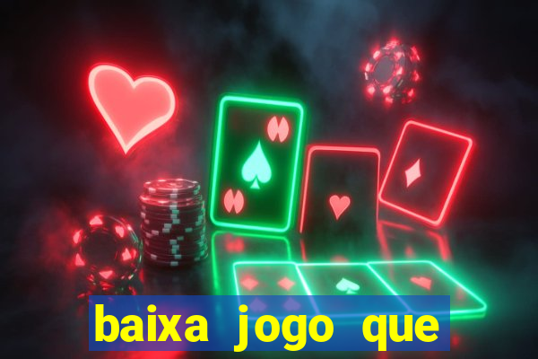 baixa jogo que ganha dinheiro de verdade