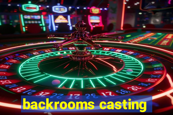 backrooms casting