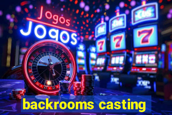 backrooms casting