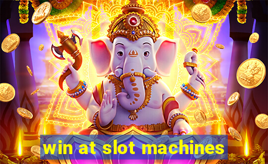 win at slot machines