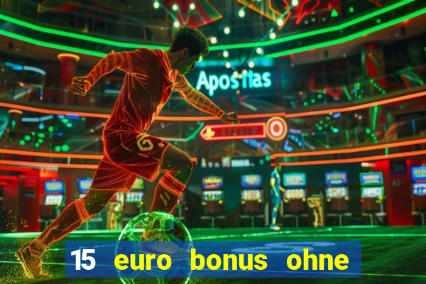 15 euro bonus ohne einzahlung casino deutschland