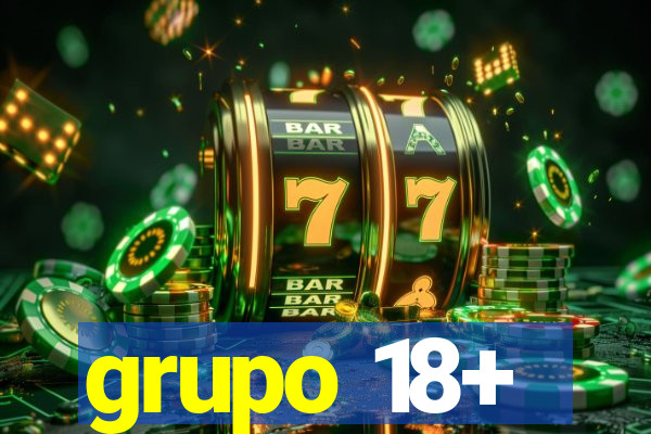 grupo 18+