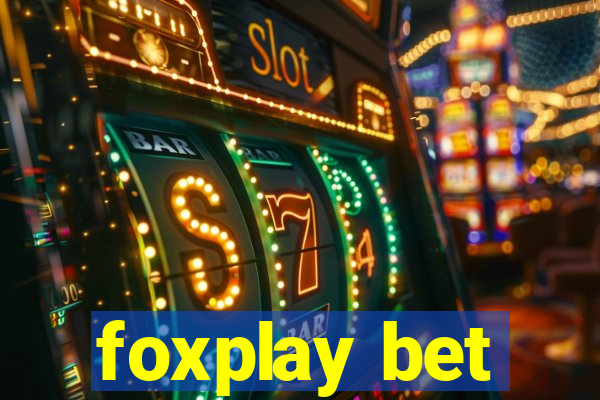 foxplay bet