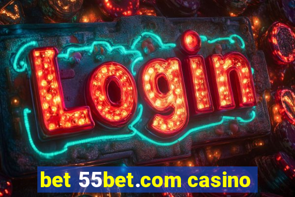 bet 55bet.com casino