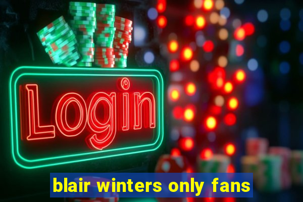 blair winters only fans