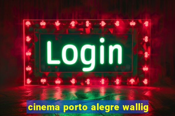 cinema porto alegre wallig