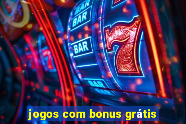 jogos com bonus grátis