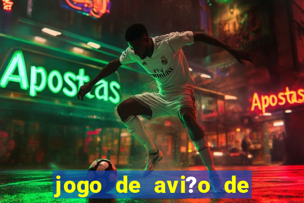 jogo de avi?o de ganhar dinheiro