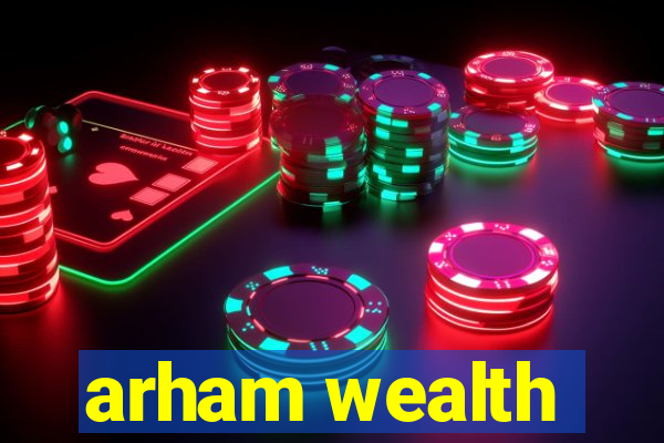 arham wealth