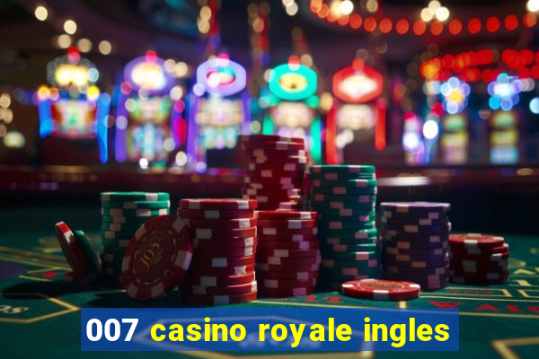 007 casino royale ingles