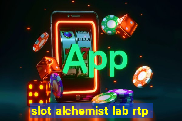 slot alchemist lab rtp